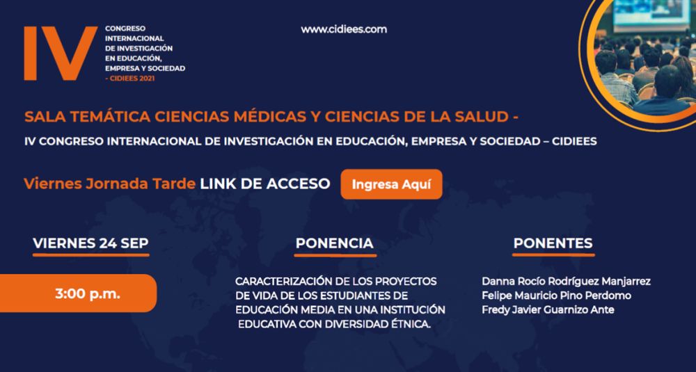 DOCENTES Y GRADUADA DEL PROGRAMA DE PSICOLOGIA PARTICIPARON EN EL IV CONGRESO INTERNACIONAL DE INVESTIGACIÃN EN EDUCACIÃN, EMPRESA Y SOCIEDAD - CIDIEES 2021